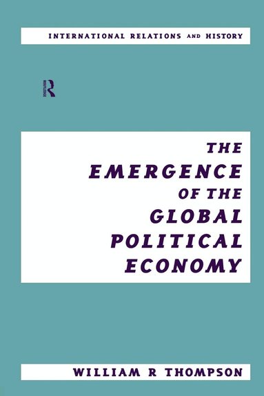 William Thompson, Jeremy Black - Emergence of the Global Political Economy, Häftad
