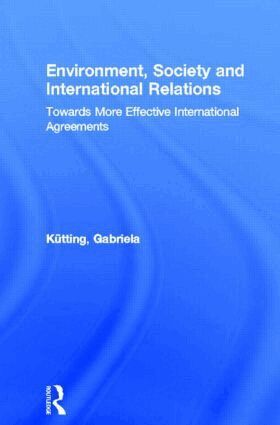 Gabriela Kütting - Environment, Society and International Relations, Häftad