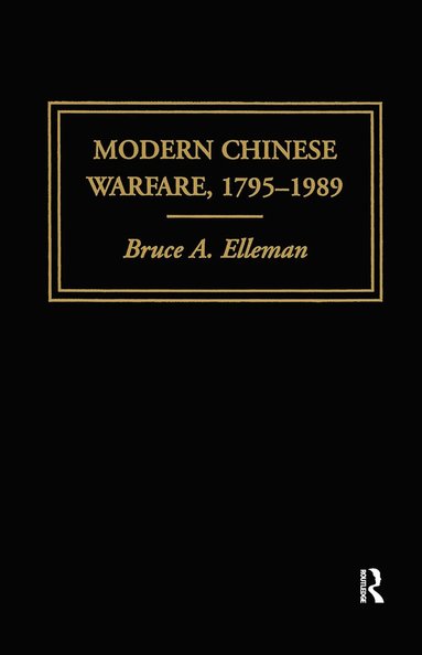 Bruce A. Elleman - Modern Chinese Warfare, 1795-1989, Inbunden