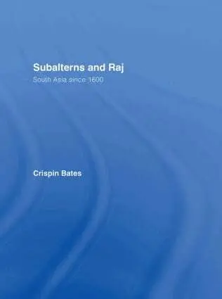 Crispin Bates - Subalterns and Raj, Häftad
