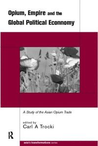 bokomslag Opium, Empire and the Global Political Economy