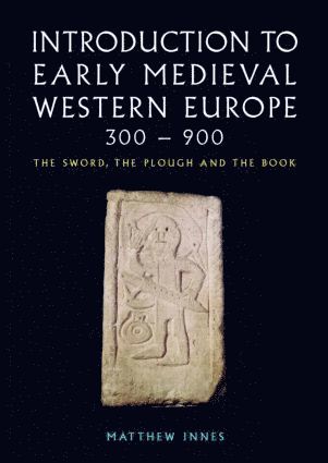 Matthew Innes - Introduction to Early Medieval Western Europe, 300–900, Häftad