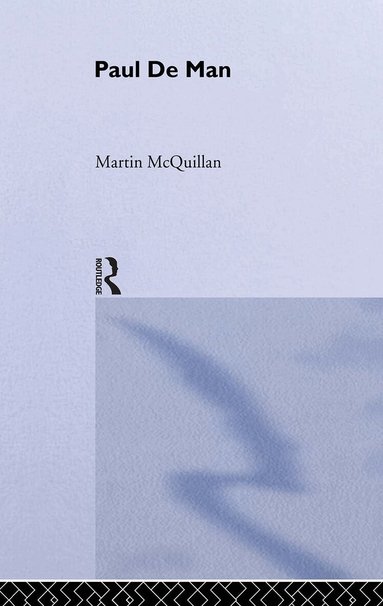 Martin McQuillian - Paul de Man, Inbunden