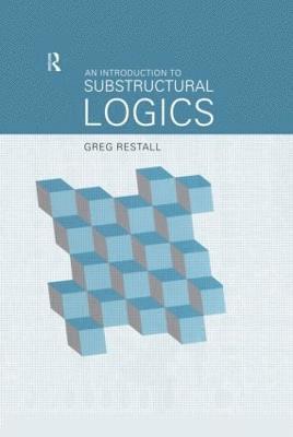 Greg Restall - Introduction to Substructural Logics, Häftad