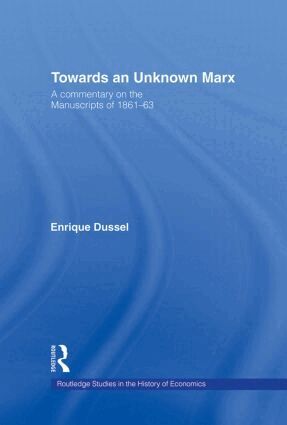 Enrique Dussel - Towards An Unknown Marx, Inbunden