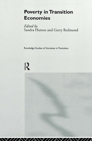 Sandra Hutton, Gerry Redmond - Poverty in Transition Economies, Inbunden