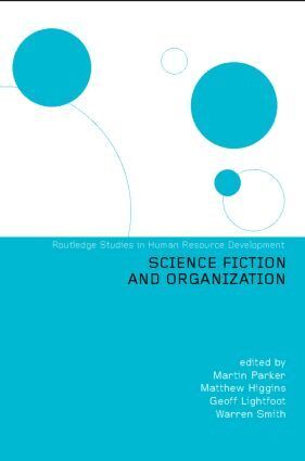 Matthew Higgins, Geoff Lightfoot, Martin Parker, Warren Smith - Science Fiction and Organization, Inbunden