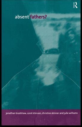 Jonathan Bradshaw, Christine Skinner, Carol Stimson, Julie Williams - Absent Fathers?, Häftad