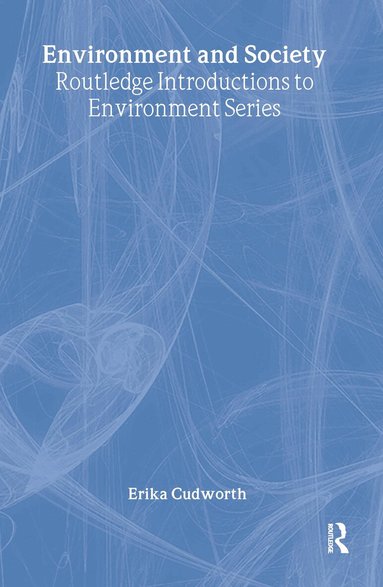 Erika Cudworth - Environment and Society, Inbunden