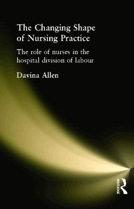 Davina Allen - Changing Shape of Nursing Practice, Häftad