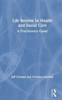 bokomslag Life Review In Health and Social Care