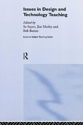 Issues in Design and Technology Teaching