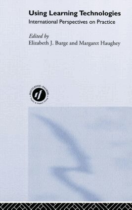 Elizabeth J. Burge, Margaret Haughey - Using Learning Technologies, Inbunden