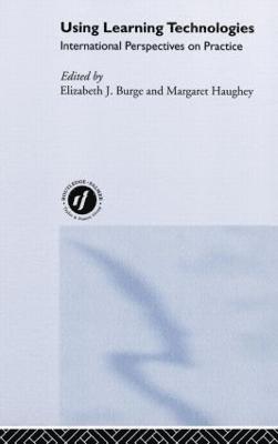 Elizabeth J. Burge, Margaret Haughey - Using Learning Technologies, Inbunden