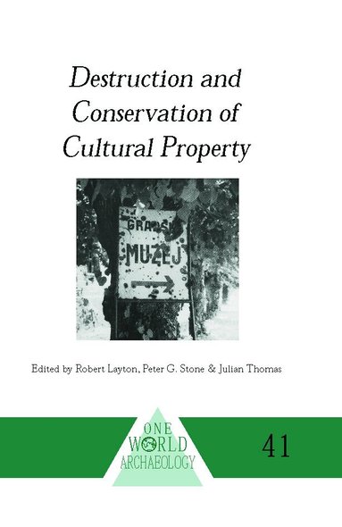R Layton, P Stone, J Thomas - Destruction and Conservation of Cultural Property, Inbunden
