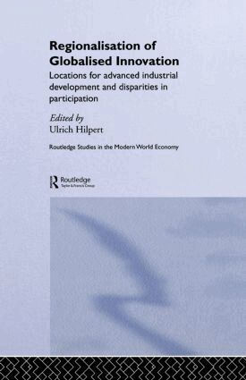 Ulrich Hilpert - Regionalisation of Globalised Innovation, Inbunden