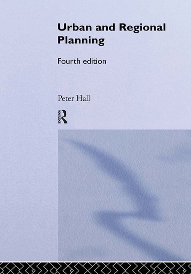 Peter Hall - Urban and Regional Planning, Inbunden