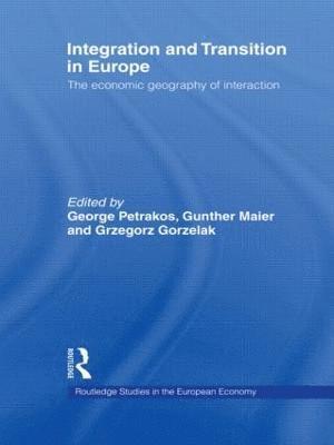 Grzegorz Gorzelak, Gunther Maier, George Petrakos, Greece) Petrakos, George (University of Thessaly - Integration and Transition in Europe, Inbunden