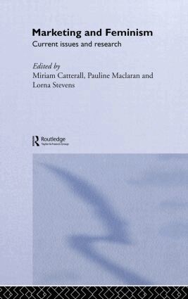 Miriam Catterall, Pauline Maclaran, Lorna Stevens - Marketing and Feminism, Inbunden