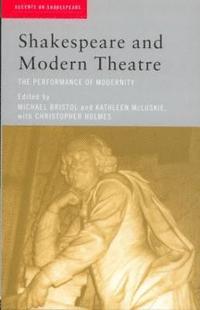 bokomslag Shakespeare and Modern Theatre