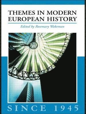 bokomslag Themes in Modern European History since 1945
