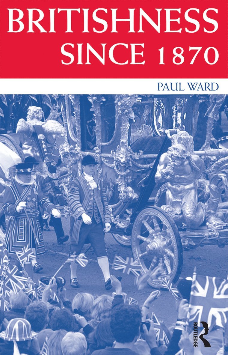 Paul Ward, UK) Ward, Paul (University of Huddersfield - Britishness since 1870, Häftad