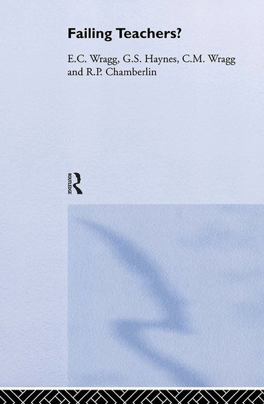 R.P. Chamberlin, G.S. Haynes, E.C. Wragg, Prof E C Wragg - Failing Teachers?, Inbunden