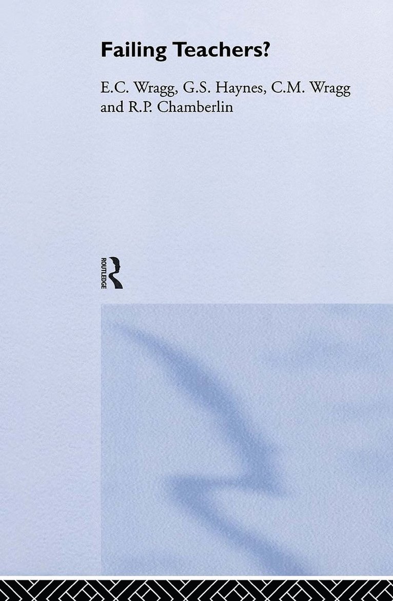 R.P. Chamberlin, G.S. Haynes, E.C. Wragg, Prof E C Wragg, UK) Wragg, Prof E C (formerly University of Exeter, R. P. Chamberlin, G. S. Haynes, E. C. Wragg - Failing Teachers?, Inbunden