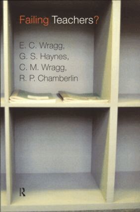 R.P. Chamberlin, G.S. Haynes, E.C. Wragg, Prof E C Wragg - Failing Teachers?, Häftad