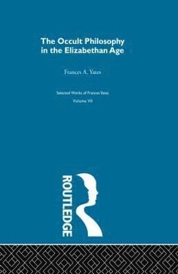 Frances Yates - Occult Philosophy in the Elizabethan Age, Inbunden