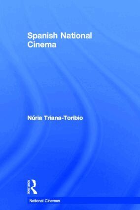 Nuria Triana-Toribio - Spanish National Cinema, Inbunden