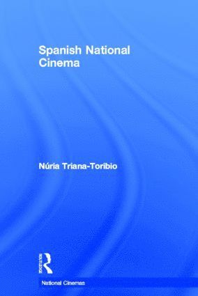 Nuria Triana-Toribio - Spanish National Cinema, Inbunden