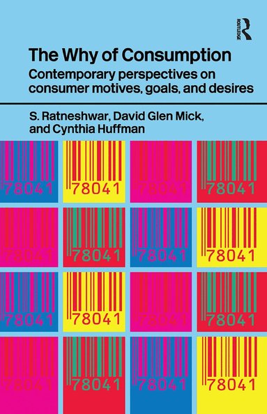Cynthia Huffman, David Glen Mick, S. Ratneshwar - Why of Consumption, Inbunden