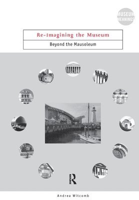 Andrea Witcomb - Re-Imagining the Museum, Häftad