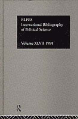 Compiled by the British Library of Political and Economic Science - IBSS: Political Science: 1998 Volume 47, Inbunden