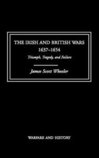 bokomslag The Irish and British Wars, 1637-1654