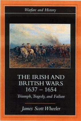 James Scott Wheeler - Irish and British Wars, 1637-1654, Häftad