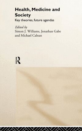 Michael Calnan, Jonathan Gabe, Simon J. Williams - Health, Medicine and Society, Inbunden