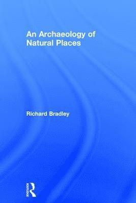An Archaeology of Natural Places 1