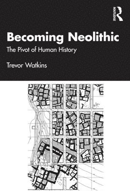 Trevor Watkins, UK.) Watkins, Trevor (University of Edinburgh - Becoming Neolithic, Häftad