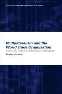 bokomslag Multilateralism and the World Trade Organisation