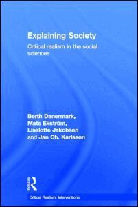 Berth Danermark, Mats Ekstrom, Liselotte Jakobsen, Jan ch. Karlsson - Explaining Society, Inbunden