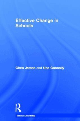 Una Connolly, Chris James - Effective Change in Schools, Inbunden
