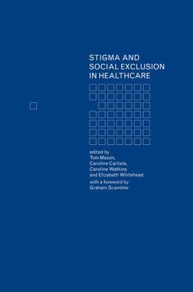 Caroline Carlisle, Tom Mason, Caroline Watkins, Elizabeth Whitehead - Stigma and Social Exclusion in Healthcare, Inbunden