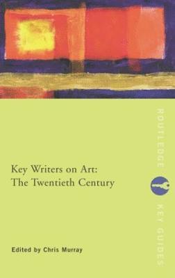 Key Writers on Art: The Twentieth Century 1