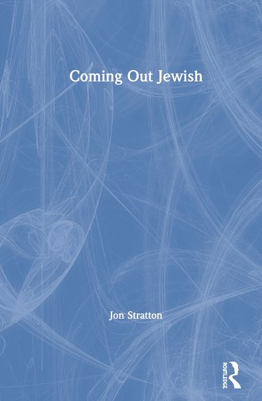 Jon Stratton - Coming Out Jewish, Inbunden