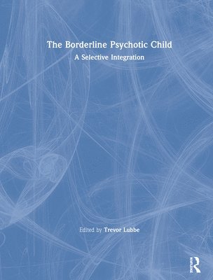 bokomslag The Borderline Psychotic Child