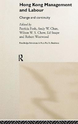 Andy W. Chan, Wilson W. S. Chow, Patricia Fosh, Ed Snape, Robert Westwood - Hong Kong Management and Labour, Inbunden