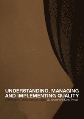 bokomslag Understanding, Managing and Implementing Quality