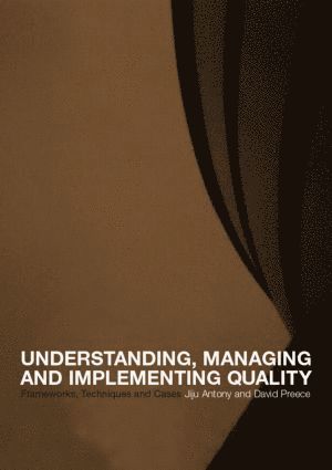 Understanding, Managing and Implementing Quality